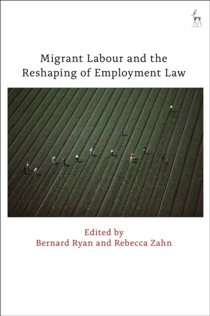 Migrant Labour and the Reshaping of Employment Law