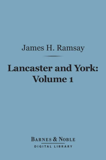 Lancaster and York, Volume 1 (Barnes & Noble Digital Library)