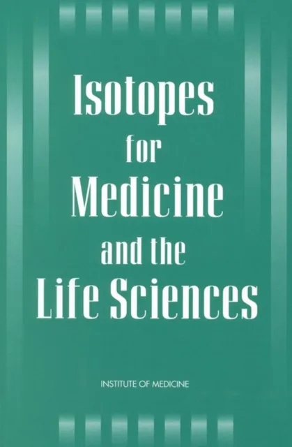 Isotopes for Medicine and the Life Sciences