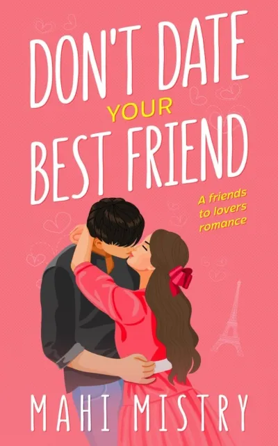Don't Date Your Best Friend - A Friends to Lovers Romance