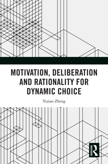 Motivation, Deliberation and Rationality for Dynamic Choice