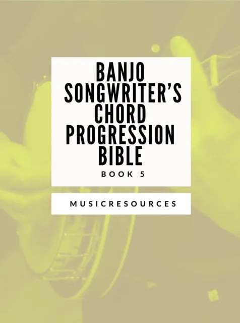 Banjo Songwriter's Chord Progression Bible - Book 5