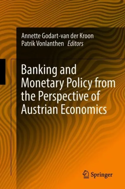 Banking and Monetary Policy from the Perspective of Austrian Economics