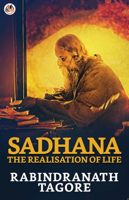 Sadhana : The Realisation of Life