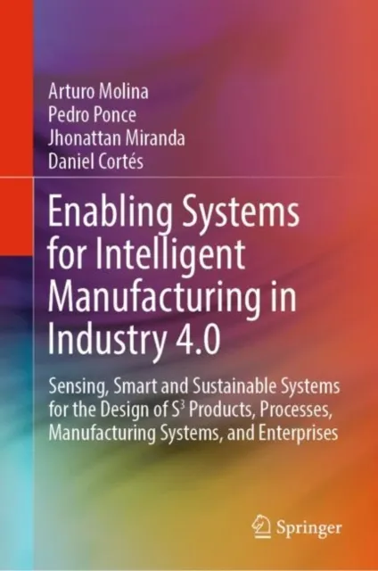 Enabling Systems for Intelligent Manufacturing in Industry 4.0