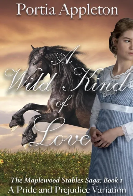Wild Kind of Love: A Pride and Prejudice Variation