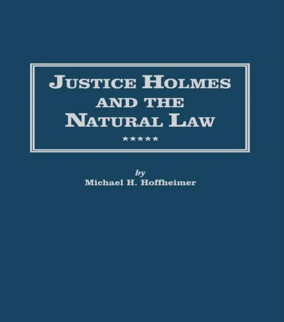 Justice Holmes and the Natural Law