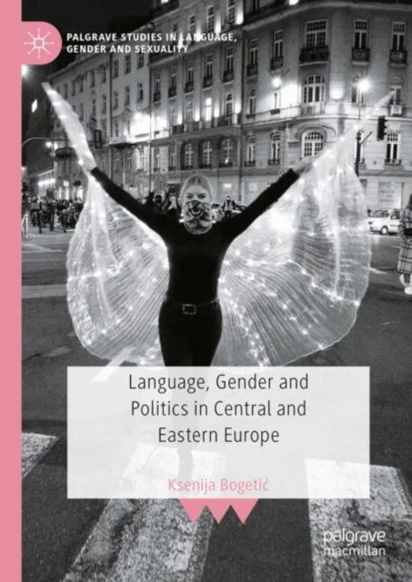 Language, Gender and Politics in Central and Eastern Europe