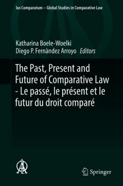 Past, Present and Future of Comparative Law - Le passe, le present et le futur du droit compare