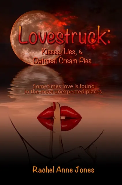 Lovestruck: Kisses, Lies, & Oatmeal Cream Pies
