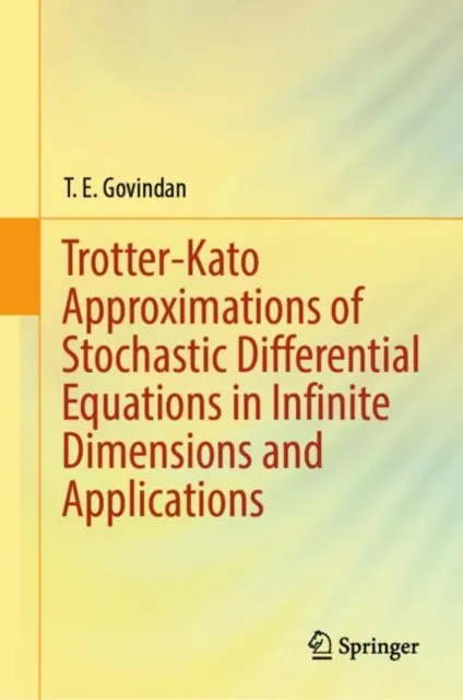 Trotter-Kato Approximations of Stochastic Differential Equations in Infinite Dimensions and Applications
