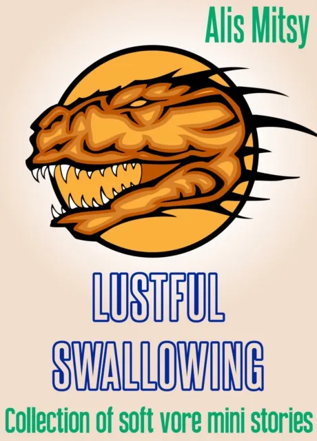 Lustful Swallowing: Collection of soft vore mini stories