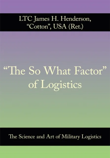 "The so What Factor" of  Logistics