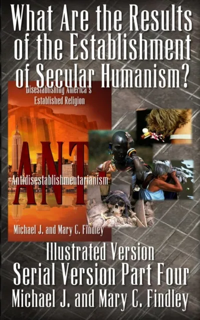 What Are the Results of the Establishment of Secular Humanism? (Illustrated Version)
