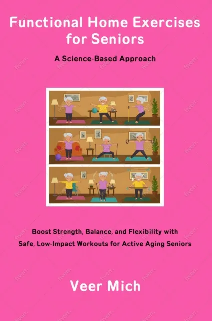 Functional Home Exercises for Seniors: A Science-Based Approach