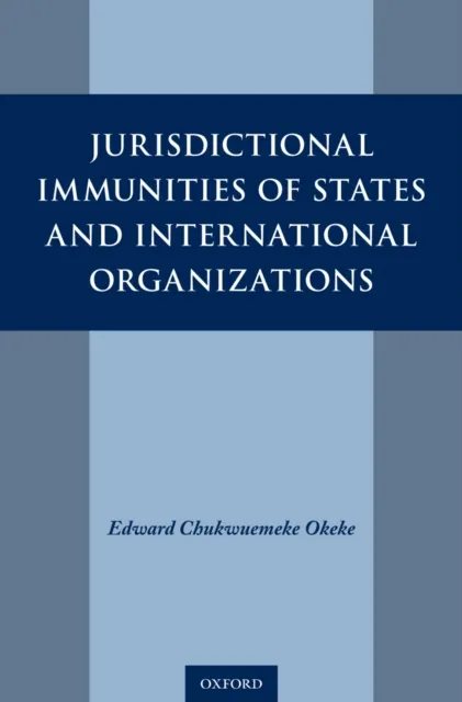Jurisdictional Immunities of States and International Organizations