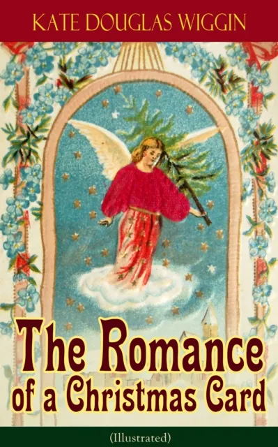 Romance of a Christmas Card (Illustrated)