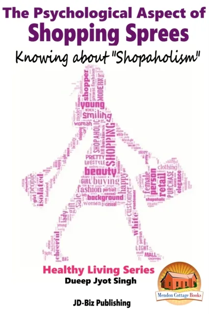 Psychological Aspect of Shopping Sprees: Knowing about "Shopaholism"
