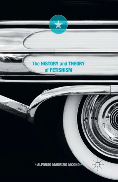 History and Theory of Fetishism