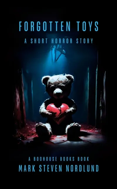 Forgotten Toys, A Short Horror Story