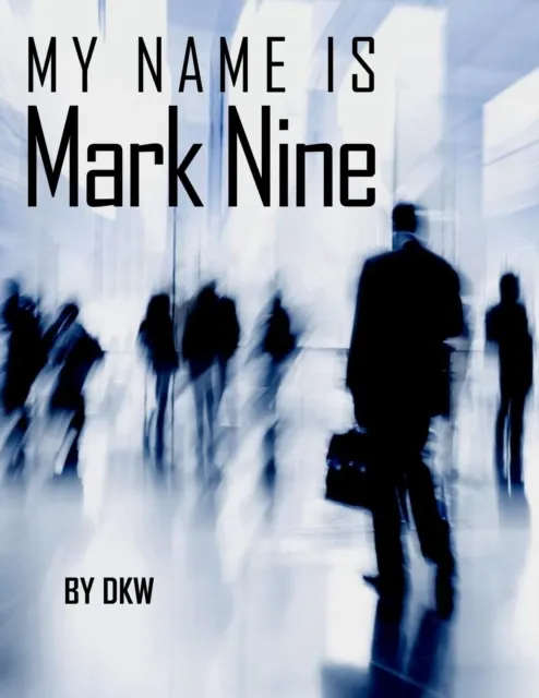 My Name is Mark Nine