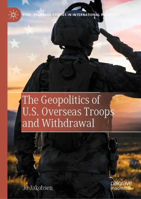 Geopolitics of U.S. Overseas Troops and Withdrawal