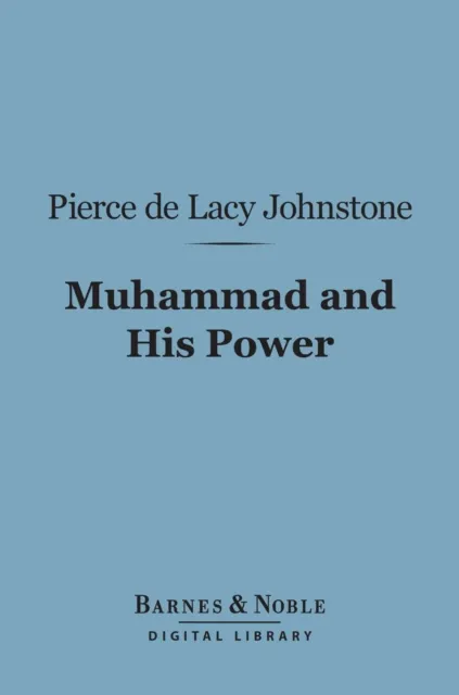 Muhammad and His Power (Barnes & Noble Digital Library)