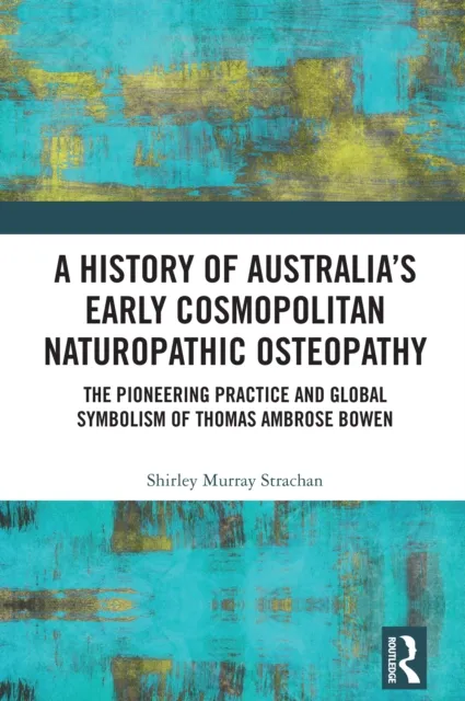 History of Australia's Early Cosmopolitan Naturopathic Osteopathy