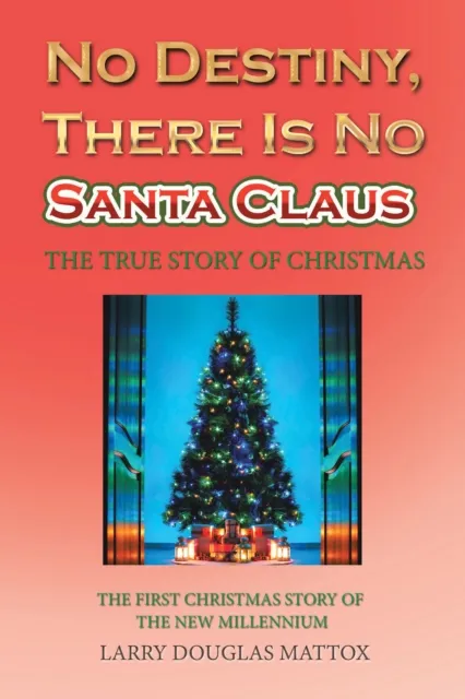 No Destiny, There Is No Santa Claus