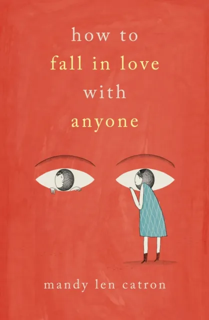 How to Fall in Love with Anyone