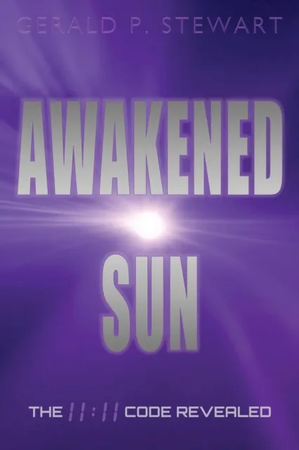 Awakened Sun: The 11:11 Code Revealed