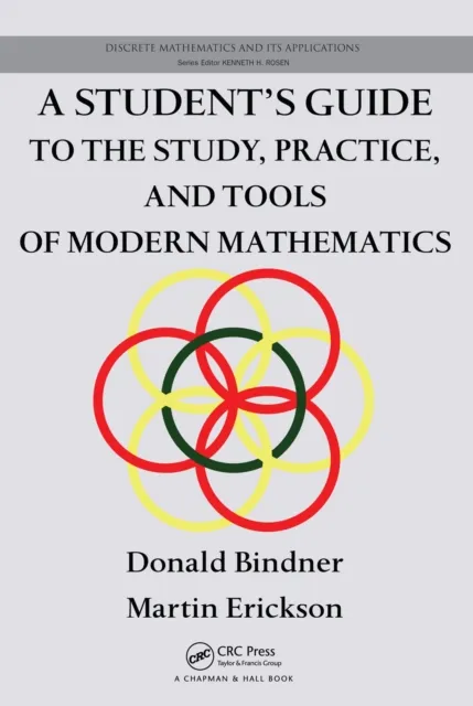 Student's Guide to the Study, Practice, and Tools of Modern Mathematics