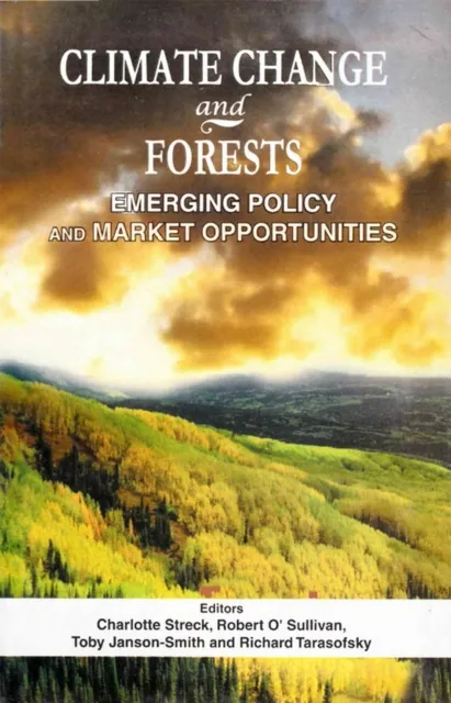 Climate Change and Forests: Emerging Policy and Market Opportunities
