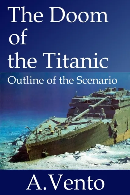 Doom of the Titanic: Outline of the Scenario