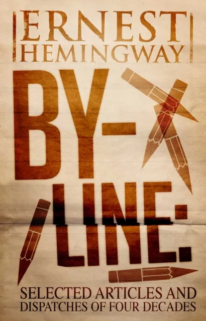 By-Line Ernest Hemingway