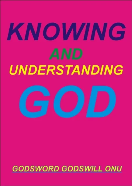 Knowing and Understanding God