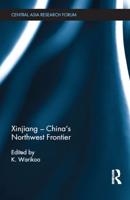Xinjiang - China's Northwest Frontier