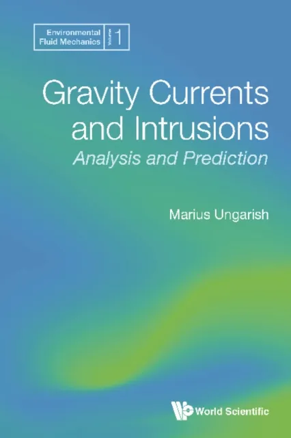 Gravity Currents And Intrusions: Analysis And Prediction