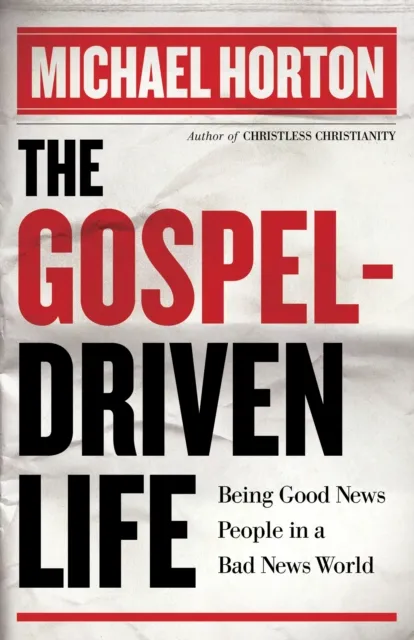 Gospel-Driven Life