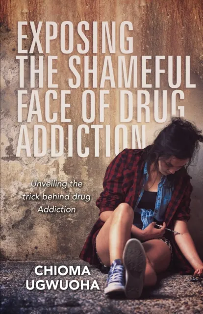 Exposing the Shameful Face of Drug Addiction