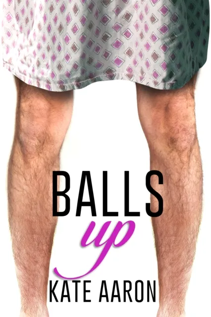 Balls Up (Blowing It, #2)