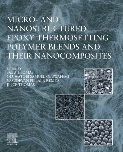 Micro- and Nanostructured Epoxy Thermosetting Polymer Blends and their Nanocomposites