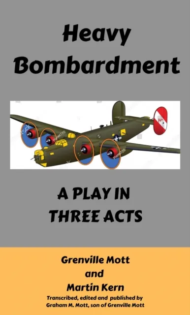 Heavy Bombardment: A Play in Three Acts
