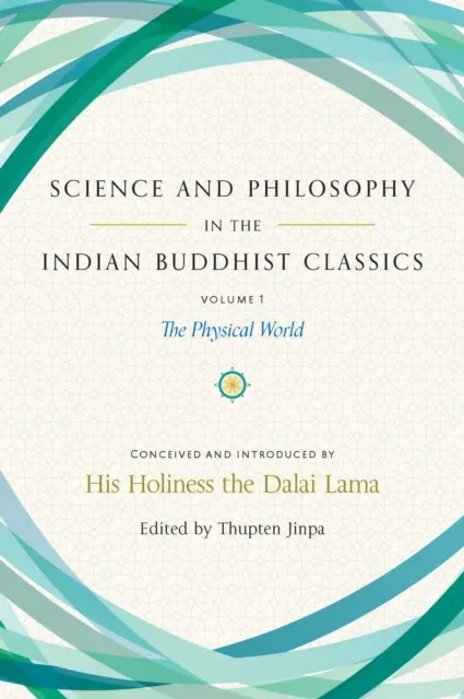Science and Philosophy in the Indian Buddhist Classics, Vol. 1