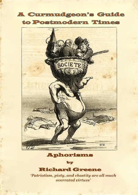 Curmudgeon's Guide to Postmodern Times