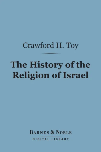 History of the Religion of Israel (Barnes & Noble Digital Library)