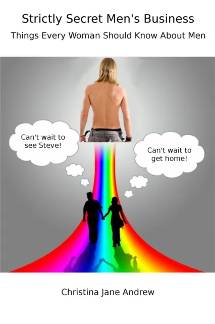 Strictly Secret Men's Business (Things Every Woman Should Know About Men)