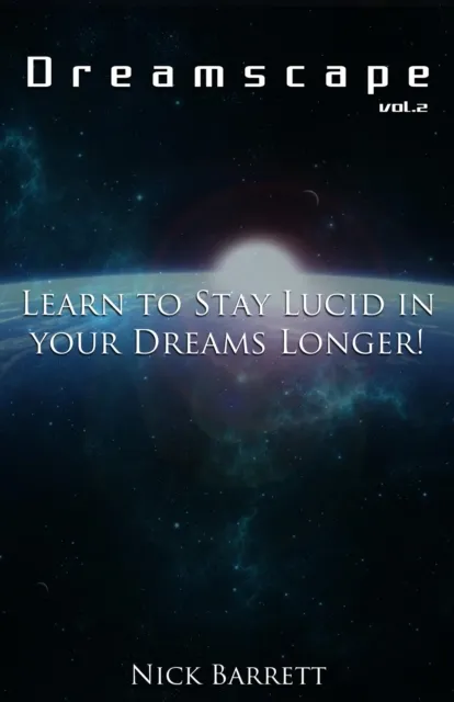 Dreamscape: Learn to STAY Lucid in Your Dreams Longer! (Vol.2)