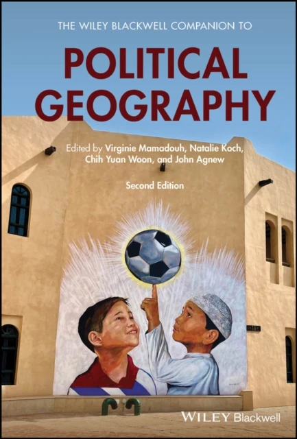 Wiley Blackwell Companion to Political Geography