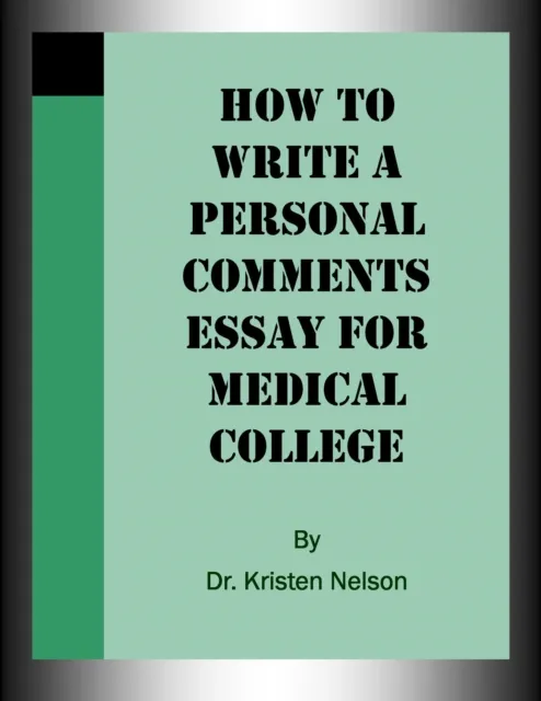 How to Write a Personal Comments Essay for Medical College